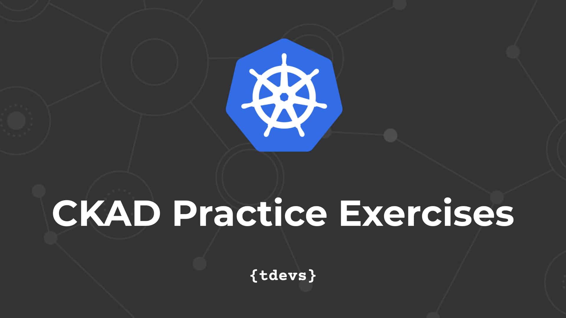 CKAD Practice Exercises